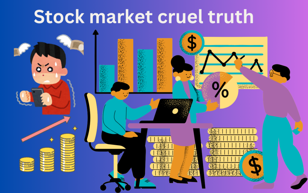 Stock market cruel truth